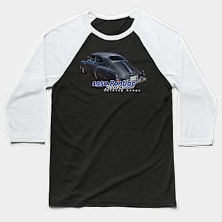 1950 Pontiac Silver Streak Hardtop Coupe Baseball T-Shirt